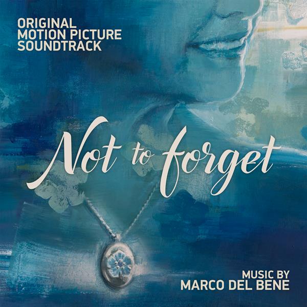 Not To Forget: il 4 marzo 2022 esce la colonna sonora firmata da Marco Del Bene