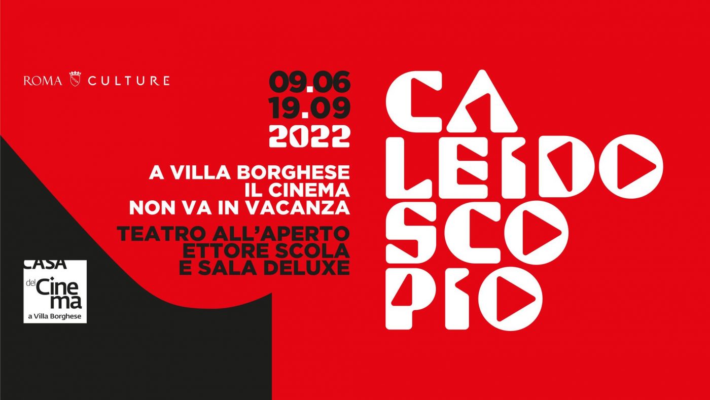 CALEIDOSCOPIO 2022, torna l’Arena della Casa del Cinema di Roma