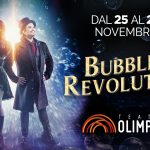 BUBBLES REVOLUTION: il più grande spettacolo di bolle di sapone a Roma! PROMOZIONE SPECIAL FUNWEEK