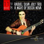 RAQUEL SILVA JOLY TRIO A NIGHT OF BOSSANOVA