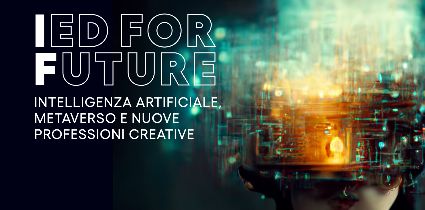 IED X Future: IA, metaverso e nuove professioni creative